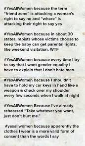 Well The Second And Third To Last Have Nothing To Do With Me But This Has Some Good Points Yesallwomen Feminism Feminist