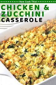 Chicken Zucchini Casserole Now Cook This Recipe Chicken Zucchini Casserole Zucchini Casserole Recipes Casserole Recipes Main Dish