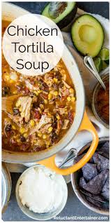 Add it to your menu for an easy dinner recipe. Easy Chicken Tortilla Soup Recipe Reluctant Entertainer