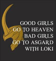 Good Girls Go To Heaven Bad Girls Go To Valhalla I Kind Of Really Want This Limited Edition Fabrily Hoodies T Shirts Etc Hiddleston Superhelden Bilder