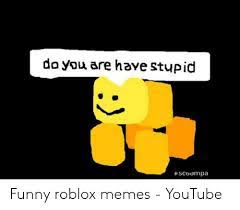 Pin By Keeter On Roblox Memeotoriam Roblox Memes Roblox Funny Roblox