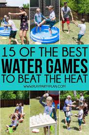 15 Best Water Games Water Games For Kids Outdoor Party Games Outdoor Water Games