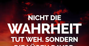 Nicht Die Wahrheit Tut Weh Sondern Die Lugen Davor Enttauschung Spruche