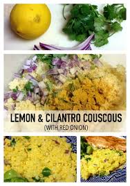Heat small pot with a tablespoon of butter, 1 shallot and the zest of half a lemon. Lemon Cilantro Couscous With Red Onion