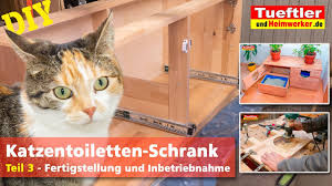 Größe & ausstattung nach wunsch, dekore frei wählbar. Buche Schrank Fur Katzenklo Bauen Teil 3 Tuftler Diy Youtube