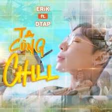 Who produced “Ta Cùng Chill” by ERIK?