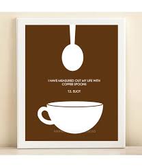 What Better Way To Measure Out Your Life Coffee Poster Coffee Print Brown Coffee Coffee Art