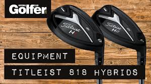 review titleist 818 hybrids h1 h2 mid handicap testing