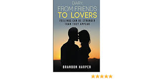 Chingueseo yeonini dweneun kyungwooui soo;number of cases to go from friends to lovers;the with dreams, ambitions, and a heart ready to love, it was only a matter of time before she fell for someone. Diary From Friends To Lovers English Edition Ebook Harper Brandon Amazon De Kindle Store