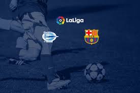 La liga kickoff time : La Liga Live Barcelona Vs Alaves Head To Head Statistics Laliga Live Streaming Link Teams Stats Up Results