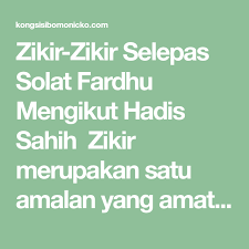Zikir Zikir Selepas Solat Fardhu Mengikut Hadis Sahih Zikir Merupakan Satu Amalan Yang Amat Dituntut Dalam Islam Kerana Wirid Dan Zikir Mer Solat Islam Hadis
