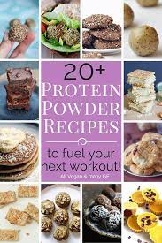 20 Protein Powder Recipes Protein Powder Recipes Vegan Protein Powder High Protein Recipes