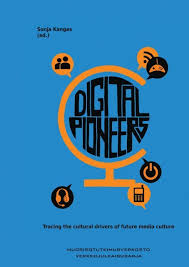 Digital Pioneers: Cultural Drivers of Future Media Culture