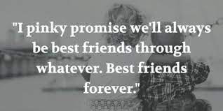 Following are the best friendship quotes and sayings with images. 20 Powerful Pinky Swear Quotes Enkiquotes