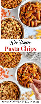 Air Fryer Pasta Chips Recipe In 2021 Pasta Chips Whole Food Recipes Pasta