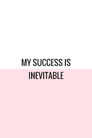 Search free success wallpapers on zedge and personalize your phone to suit you. Girl Wondare Blog Monday Affirmations My Success Is Inevitable Girlwondare Wordpress Com Morning Affirmations Affirmations How To Better Yourself