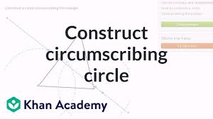 Maybe you would like to learn more about one of these? Geometric Constructions Triangle Circumscribing Circle Video Khan Academy