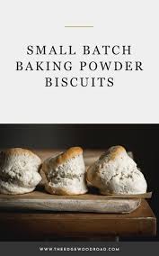 Baking Powder Biscuits The Edgewood Baker Recipe Easy Baking Recipes Small Batch Baking Baking Powder Biscuits