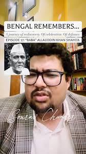 Bengal Remembers. Episode 37. Baba Allauddin Khan Shaheb.