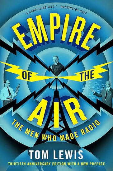 Empire of the Air: The Men Who Made Radio, Lewis, Tom, eBook - Amazon.com