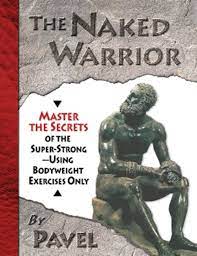 The Naked Warrior eBook door Pavel Tsatsouline - EPUB Boek | Rakuten Kobo  Nederland