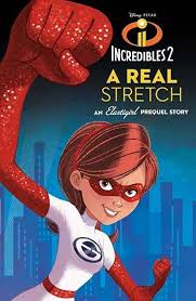 Amazon.com: Incredibles 2: A Real Stretch: An Elastigirl Prequel Story  (Disney Pixar Incredibles 2): 9781368011921: Jablonski, Carla, Disney  Books: Books