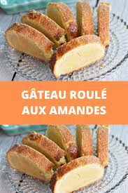 Gateau Roule Aux Amandes Gateau Roule Recette Pate Sablee Recette