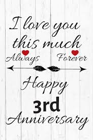 Unique cards + save an extra 20%. I Love You This Much Always Forever Happy 3rd Anniversary Anniversary Gifts By Year Quote Journal Notebook Diary Greetings Gift For Parents Gifts For Boyfriend Girlfriend