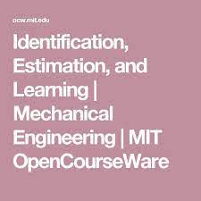 Identification Estimation And Learning Mechanical Engineering Mit Opencourseware Mechanical Engineering Learning Estimation