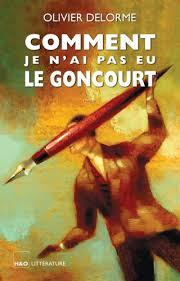 Je n'ai pas peur book. Comment Je N Ai Pas Eu Le Goncourt Delorme Olivie H O Grand Format La Machine A Lire Bordeaux