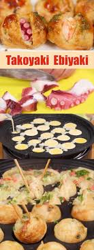 Takoyaki And Ebiyaki Recipe Cooking With Dog Recipe Recipes Food Takoyaki
