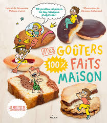 Bref on peut tout inventer mais le gouter doit rester ã©quilibrã©. Mes Gouters 100 Faits Maison Recettes 100 Maison Amazon Fr De La Heronniere Lucie Gueret Melanie Lallemand Clemence Livres