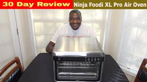 Ninja Foodi Xl Pro Air Fry Oven 30 Day Review Youtube