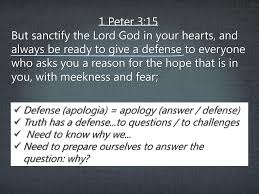 Copyright © 2001 by crossway bibles, a publishing ministry of good news publishers. 1 Peter 3 15 But Sanctify The Lord God In Your Hearts And Always Be Ready To Give A Defense To Everyone Who Asks You A Reason For The Hope That Is In