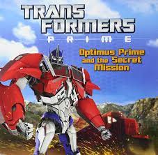 Transformers Prime: Optimus Prime and the Secret Mission: Santos, Ray:  9780316188753: Amazon.com: Books