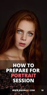How To Better Prepare For A Portrait Session Tips And Ideas For Portrait Photogra Portrait Photoshoot Portrait Photography Women Fine Art Portrait Photography