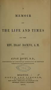 A memoir of the life and times of the Rev. Isaac Backus, A. M.,