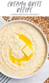 Creamy Grits Recipe And What Are Grits Anyway Recipe Creamy Grits Recipes Creamy Recipes