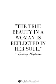 Very deep quote about women's inner beauty. Grit And Grace For Strong Women And Those Who Want To Be True Beauty Quotes Powerful Quotes Motivational Quotes For Women