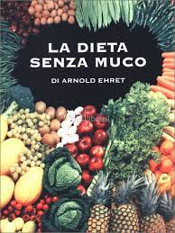 Alimenti da preferire in caso di muco. La Dieta Senza Muco Libro Di Arnold Ehret