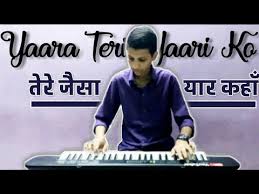 Yaara Teri Yaari Ko Instrumental Piano Cover Tera Jaisa Yaar Kahan The Kamlesh Youtube
