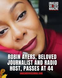 Robin Ayers, a beloved journalist and radio host who captured the hearts of  many, has passed away. Story: https://bit.ly/3VvgiU5 #robinayers  #unheardvoicesmag #unheardvoicesmagazine