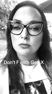 Dont mess with Gen X. #genxtiktokers #genxmom #genxwomen
