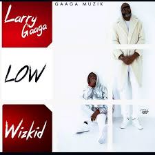Download Mp3 Larry Gaaga Ft Wizkid Low Naijavibes Top Music Charts Download Video Music Charts