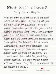 What Kills Love Only This Neglect I Love My Lsi Neglect Quotes Meaningful Quotes Quotes