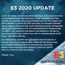 Basically, post anything, so long as its related to e3 in some way. Square Enix On Twitter An Important E3 2020 Update From Us