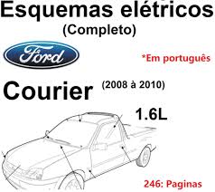 ESQUEMA ELÉTRICO FORD - COURIER 1.6L - 2008 À 2010 - O maior portal de  venda de manuais do Brasil.