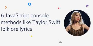 But folklore — which the superstar teased on thursday before dropping at midnight — is not the summer album to escape from your quarantine doldrums. Six Javascript Console Methods Like Taylor Swift Folklore Lyrics Twilio