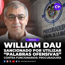 JUDICIAL William Dau sancionado por utilizar “palabras ofensivas” contra  funcionarios: Procuraduría El exalcalde de Cartagena, William Jorge Dau  Chamatt, fue sancionado con diez meses de inhabilidad y suspensión por la  Procuraduría General