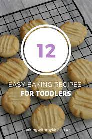 12 Really Easy Baking Recipes For Toddlers Baking Recipes For Kids Easy Baking Recipes Easy Baking